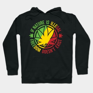 If Nature Is illegal Freedom doesn't exist Hoodie